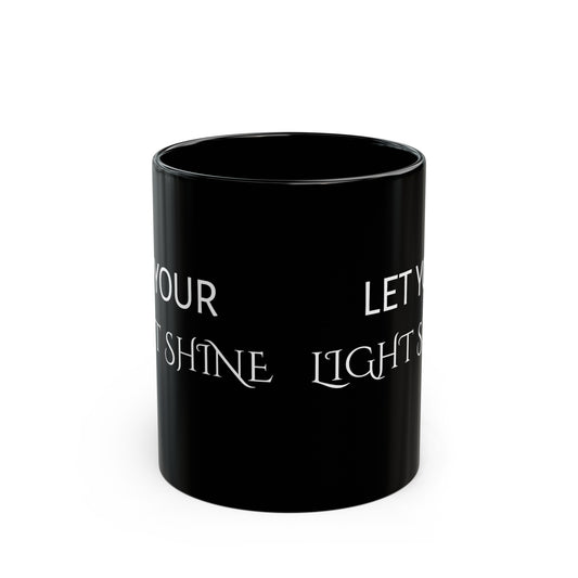 LET YOUR LIGHT SHINE | Black Mug 11oz