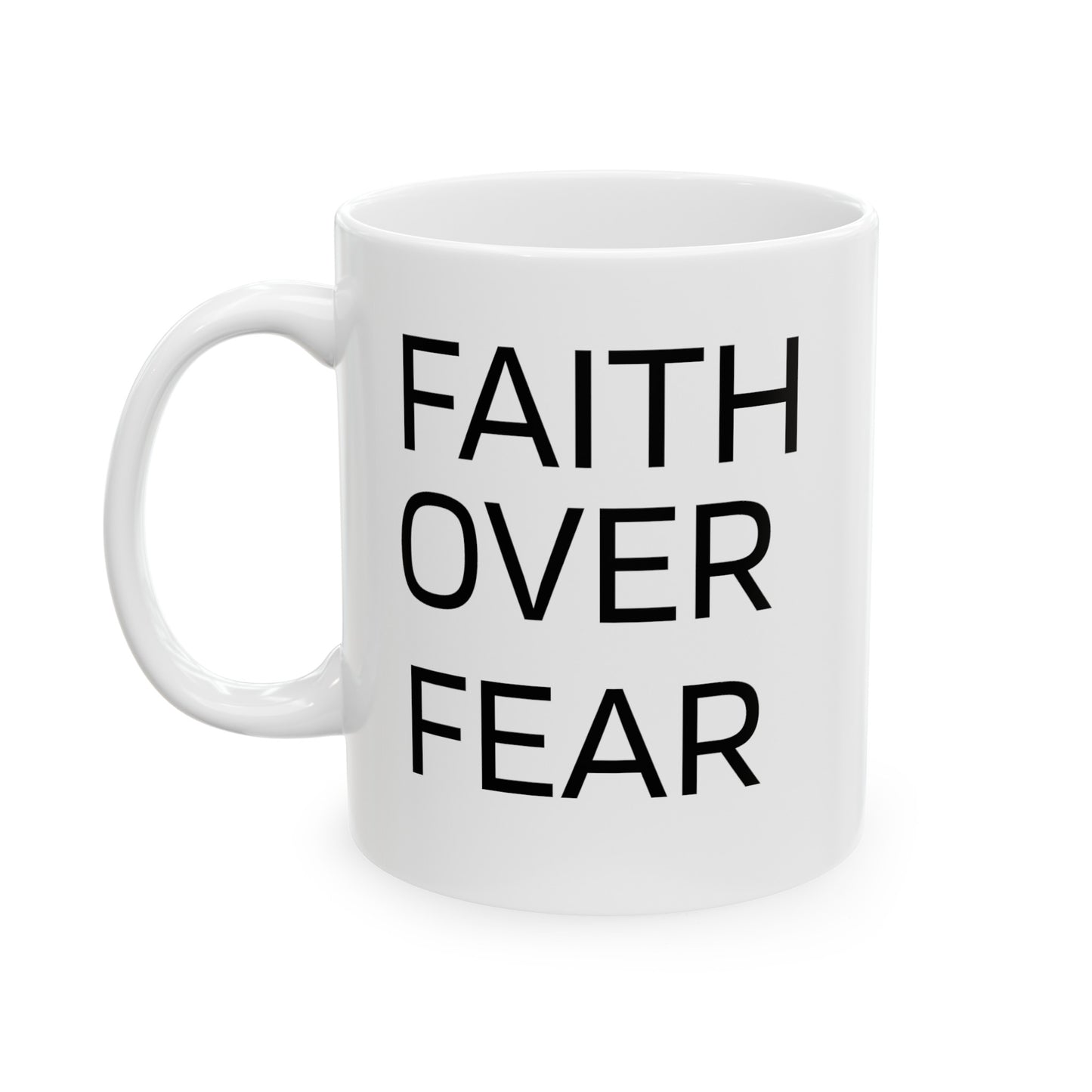 FAITH OVER FEAR | Ceramic Mug, (11oz)