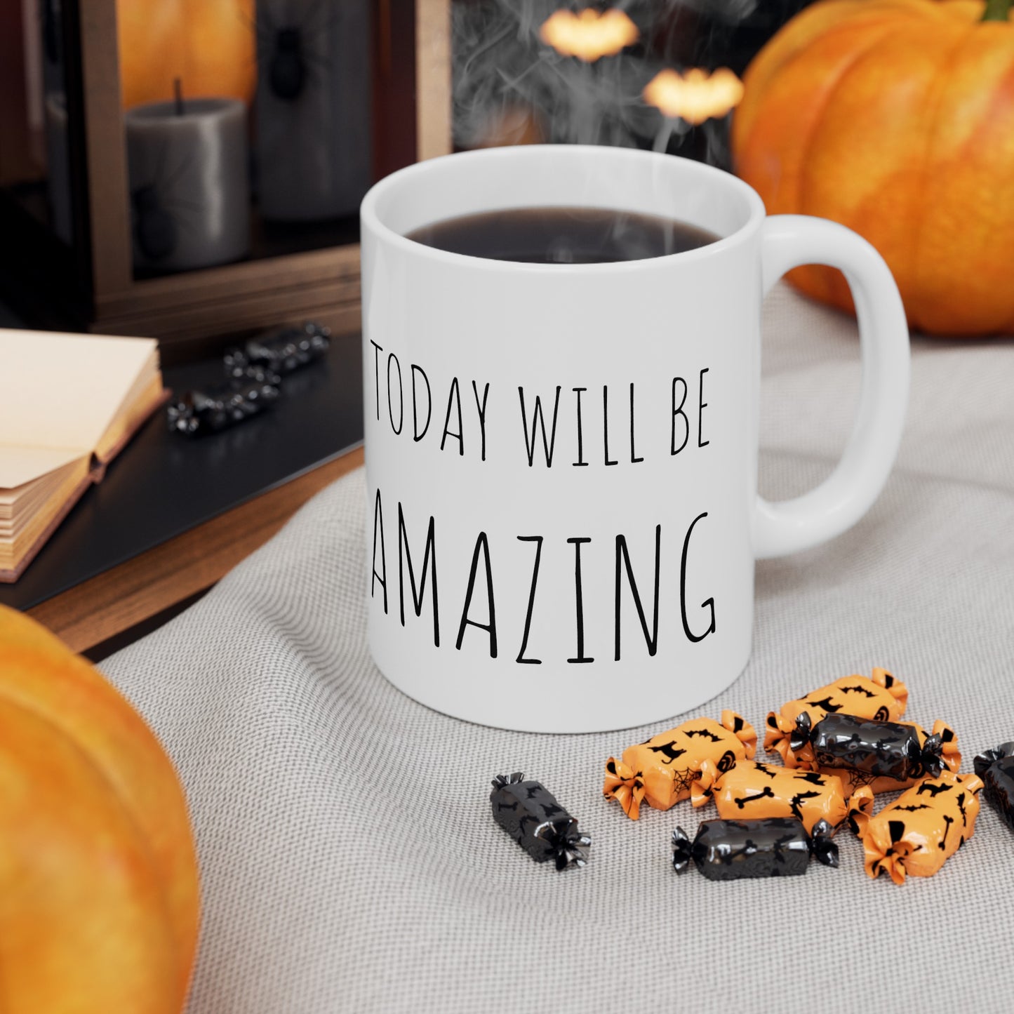 TODAY WILL BE AMAZING | Ceramic Mug| 11oz