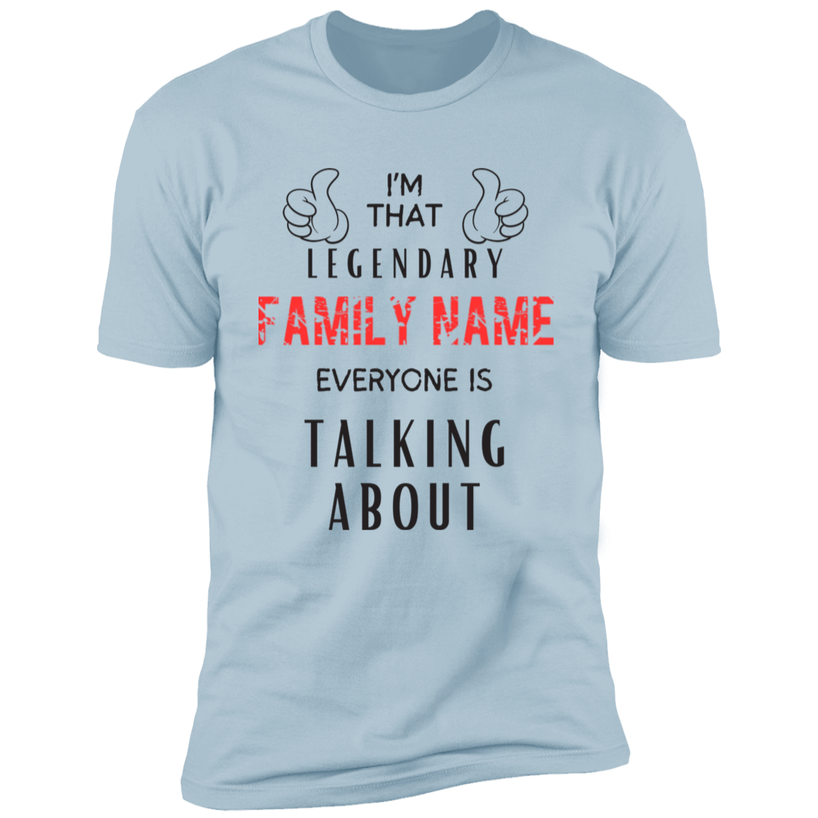 I'm That Legendary| Personalized Name| Family Reunion| Business | Birthday's | Anniversaries