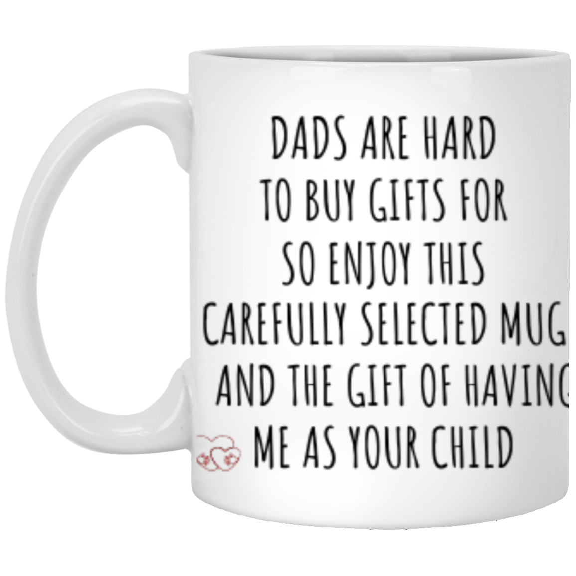 FUNNY DAD Mug  All Occasion  11oz  White Mug -3 Funny, Loveable DAD MUGS