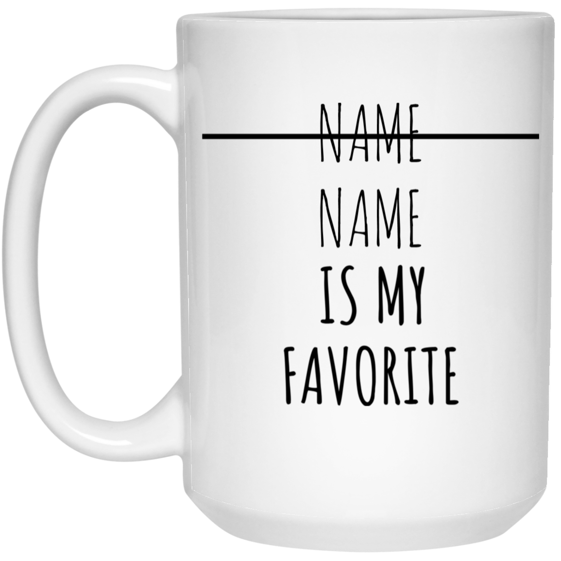 FAVORITE CHILD (2,3,4) MUG 15oz Personalized Favorite Child Name Mug