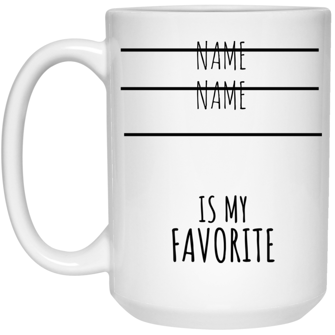 FAVORITE CHILD (2,3,4) MUG 15oz Personalized Favorite Child Name Mug