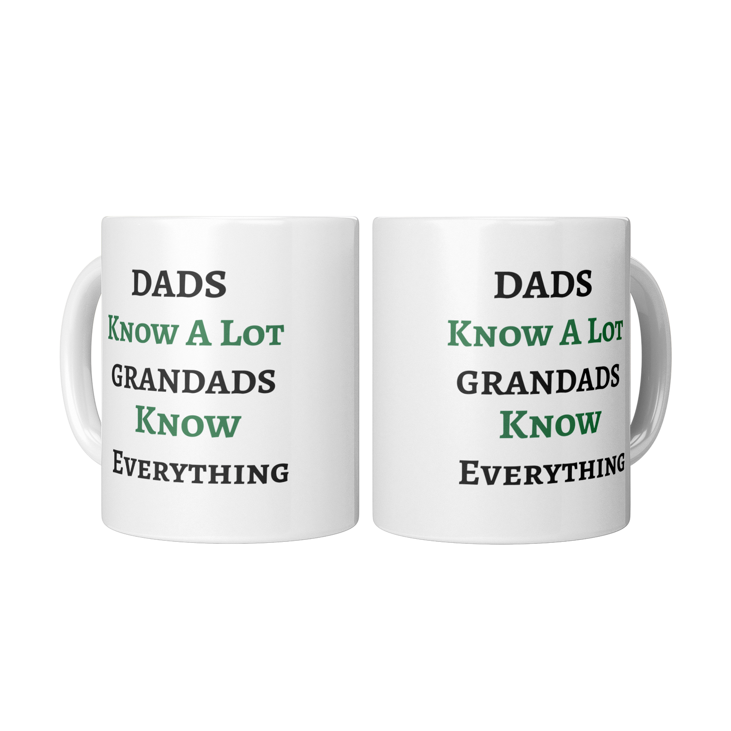 Dads Know A Lot | Grandads Know Everything | Full Wrap: 15oz White Mug