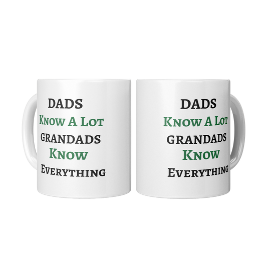 Dads Know A Lot | Grandads Know Everything | Full Wrap: 15oz White Mug