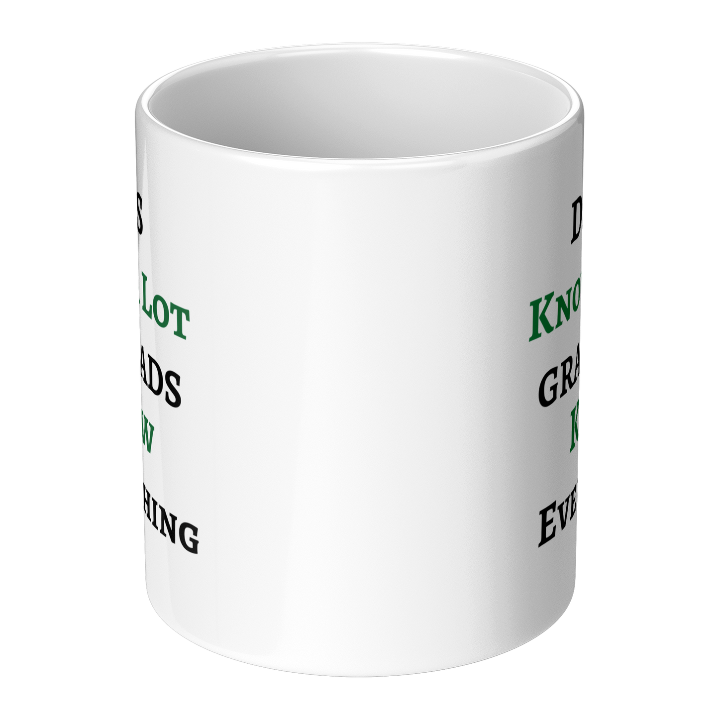 Dads Know A Lot | Grandads Know Everything | Full Wrap: 15oz White Mug