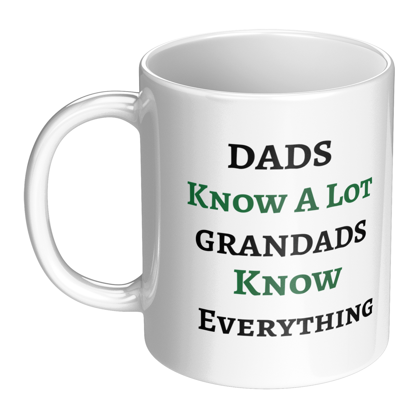 Dads Know A Lot | Grandads Know Everything | Full Wrap: 15oz White Mug