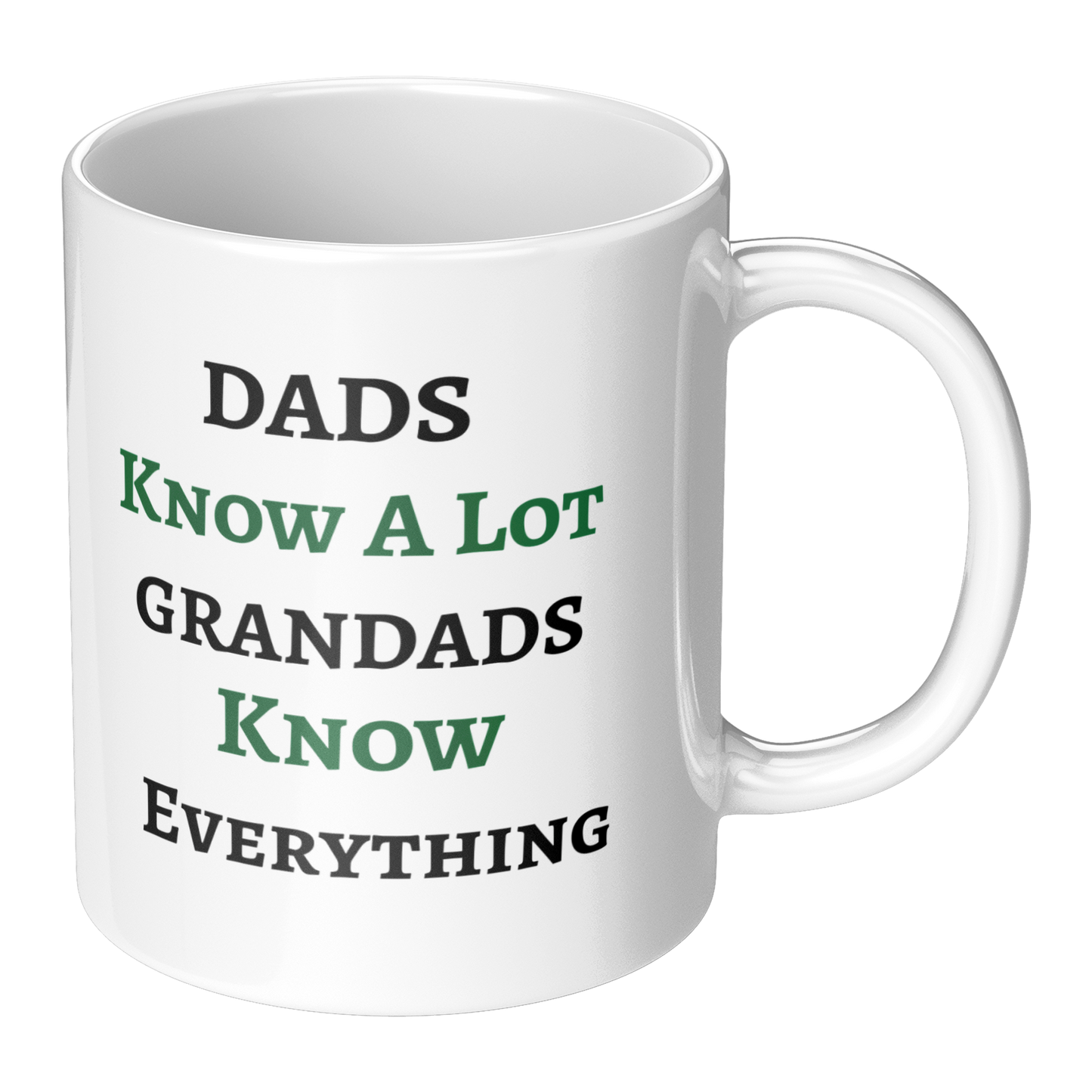 Dads Know A Lot | Grandads Know Everything | Full Wrap: 15oz White Mug