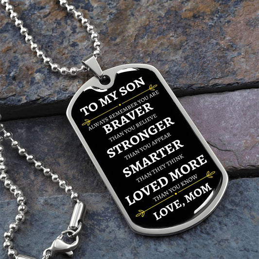 To My Son | Braver | Love MOM | Black Background  DOG TAG