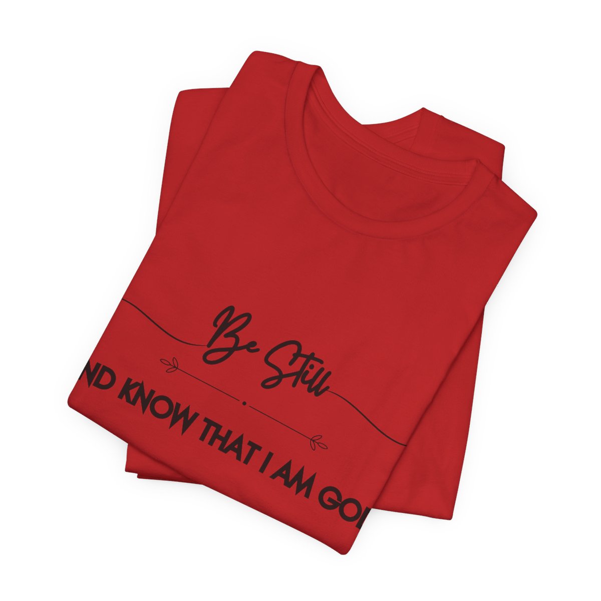 Be Still and Know That I AM GOD | Unisex Jersey Short Sleeve Tee