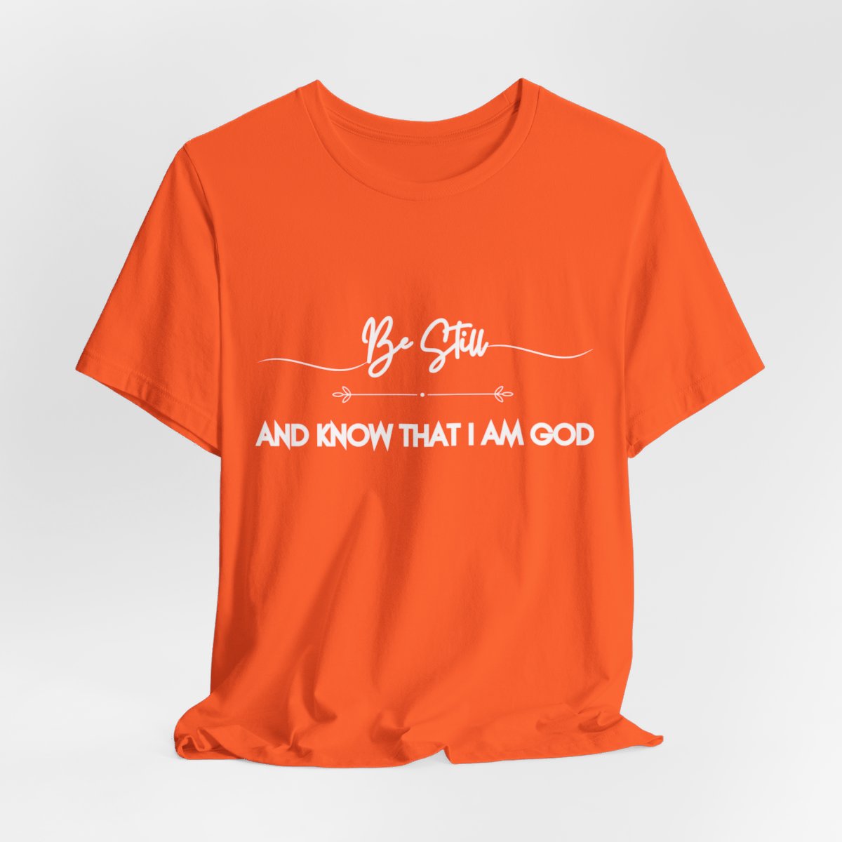 Be Still and Know That I AM GOD | Unisex Jersey Short Sleeve Tee